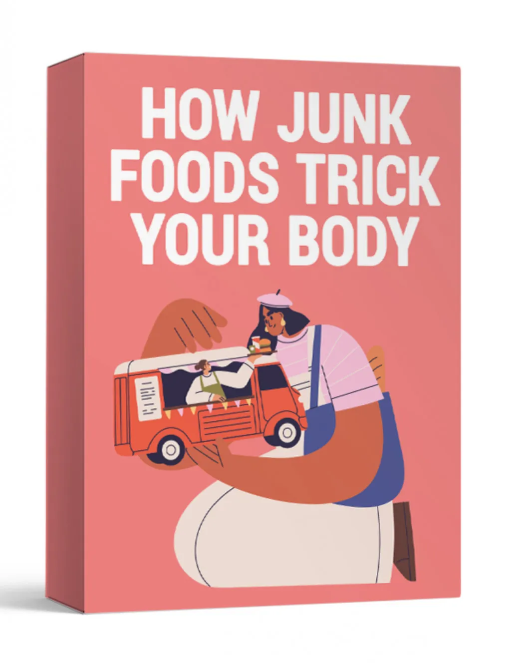 How Junk Foods Trick Your Body